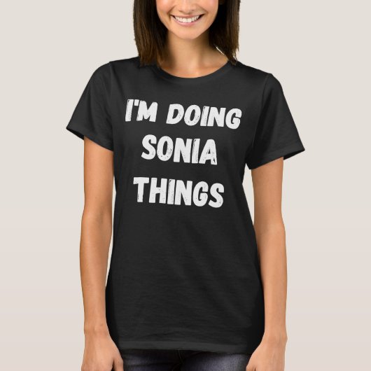 Sonia, ik doe Sonia dingen T-shirt (Voorkant)