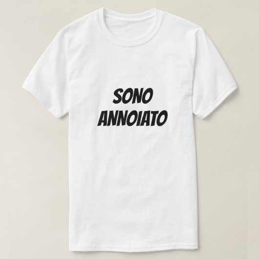 Sono annoiato | Ik verveel me T-Shirt (Design voorkant)