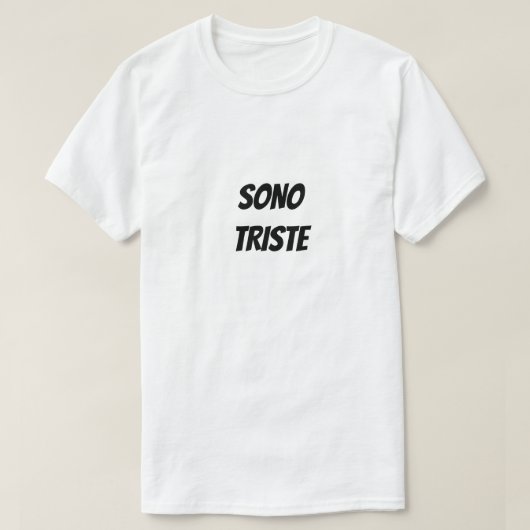 Sono triste | Ik ben verdrietig T-shirt (Design voorkant)