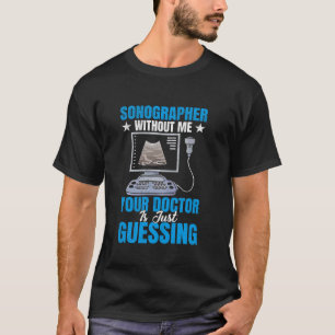 Sonografie van echoscopist voor medische sonografi t-shirt