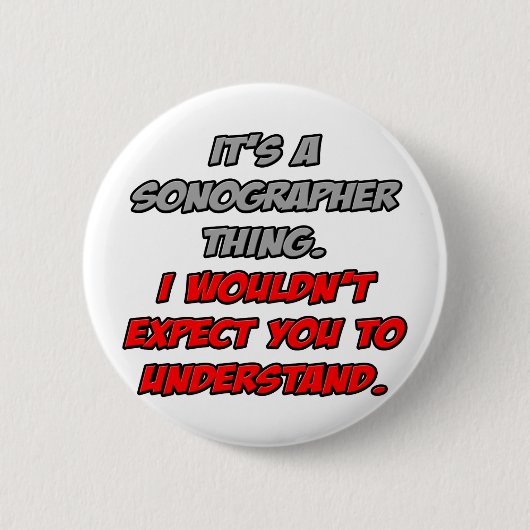 Sonographer ... Je zou het niet begrijpen Ronde Button 5,7 Cm (Voorkant)