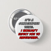 Sonographer ... Je zou het niet begrijpen Ronde Button 5,7 Cm (Voorkant /achterkant)