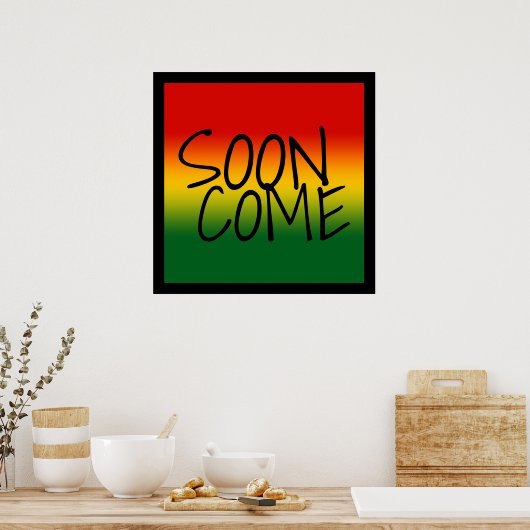 SOON COME - Jamaican Dialect Poster (Keuken)