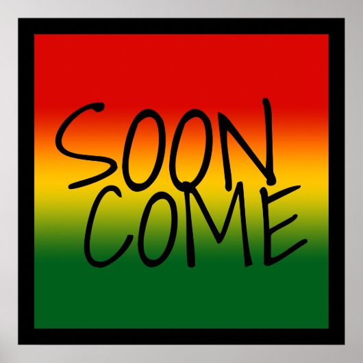 SOON COME - Jamaican Dialect Poster (Voorkant)