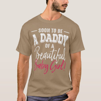 Soon to Be A Daddy Baby Girl Epecting Father funny T-shirt