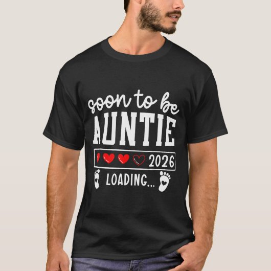 Soon To Be Auntie 2026 Loading Pregnancy Announcem T-shirt (Voorkant)