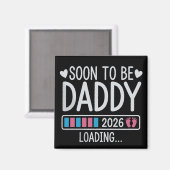 Soon to Be Daddy 2026 Loading Pregnancy Announce Magneet (Voorkant / Achterkant)