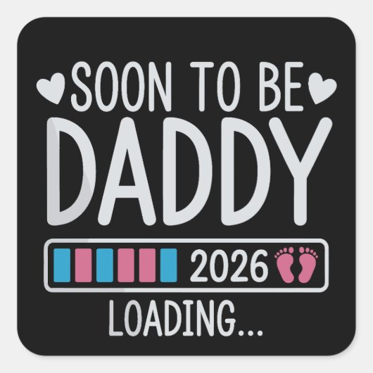 Soon to Be Daddy 2026 Loading Pregnancy Announce Vierkante Sticker (Voorkant)