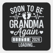 Soon to Be Grandma Again 2026 Loading Pregnancy  Vierkante Sticker (Voorkant)