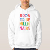 Soon to Be Millionaire Hoodie (Voorkant)