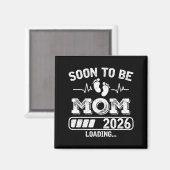 Soon To Be Mom 2026 Loading Funny Pregnancy Announ Magneet (Voorkant / Achterkant)