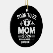 Soon To Be Mom 2026 Loading Pregnancy Announcement Keramisch Ornament (Rechts)