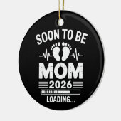 Soon To Be Mom 2026 Loading Pregnancy Announcement Keramisch Ornament (Links)