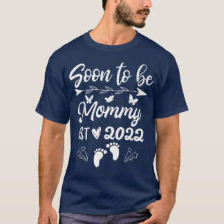 Soon To Be Mommy 2022 Pregnancy Announcement  T-shirt