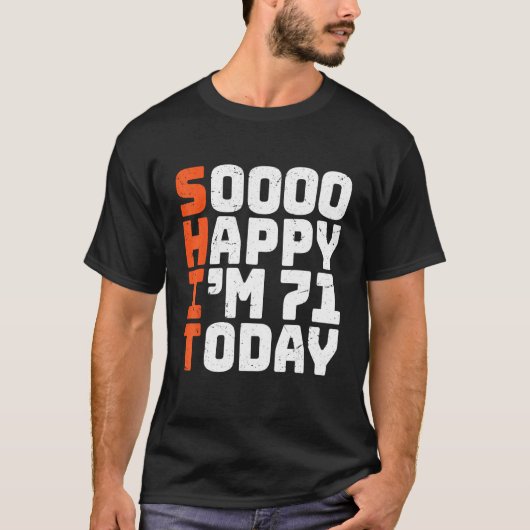 Sooo Happy Ik ben 71 Vandaag 71ste verjaardag 71 j T-shirt (Voorkant)