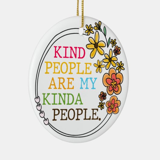Soort mensen zijn mijn Kinda-mensen Keramisch Ornament (Rechts)