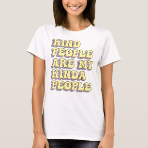 Soort mensen zijn mijn Kinda-mensen T-shirt