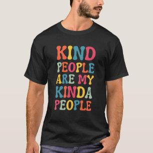Soort mensen zijn mijn Kinda-mensen T-shirt