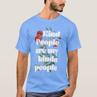 Soort mensen zijn mijn Kinda-mensen T-shirt
