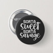 Soort van zoete soort wilde grappige sarcastische  ronde button 5,7 cm (Voorkant /achterkant)