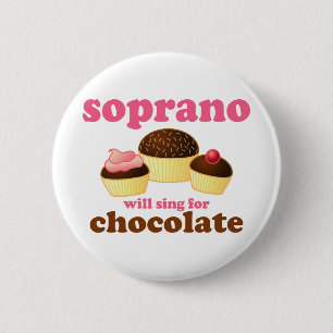 Soprano zal Sing for Chocolate Ronde Button 5,7 Cm