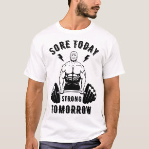 Sore Today Sterke Tomorrow - Gym Fitness Workout T-shirt