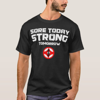 Sore Today Sterke Tomorrow T-shirt