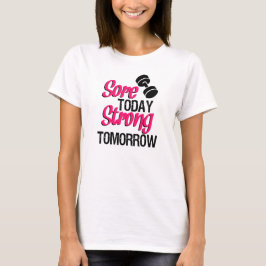 Sore Today Strenge Morgen grappige werkout T-shirt