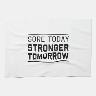 Sore Today Stronger Tomorrow Theedoek