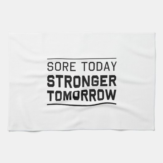Sore Today Stronger Tomorrow Theedoek (Horizontaal)