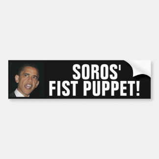 SOROS'FIST PUPPET! Anti Obama Bumpersticker