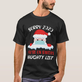 Sorry 2020 Je staat op Santa's ondeugende lijst Ch T-shirt