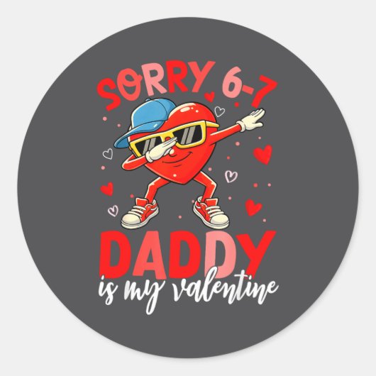 Sorry 67 Daddy Is My Valentine Six Seven Meme Kids Ronde Sticker (Voorkant)