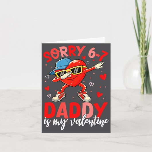 Sorry 67 Papa Is Mijn Valentijn Six Seven Meme Kin Kaart (Voorkant)