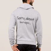 Sorry About Last Night Zip Hoodie (Achterkant)
