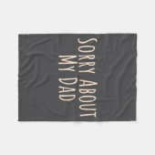 Sorry About My Dad Funny Father Son Daughter Sayin Fleece Deken (Voorkant (Horizontaal))