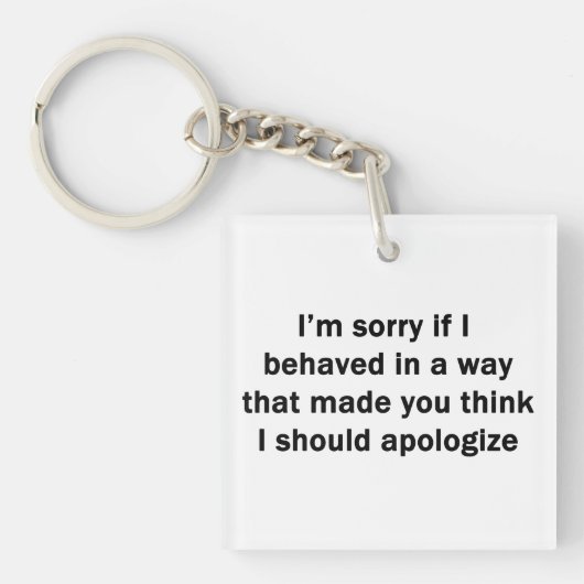 Sorry als ik me op een manier gedroeg sleutelhanger (Voorkant)