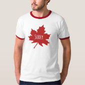 "Sorry." Beleefde Canadezen zeggen altijd sorry T-shirt (Voorkant)