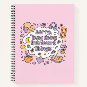 Sorry, bezig met introverte dingen notitieboek