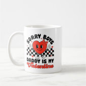 Sorry Boys Daddy Is My Valentine Valentines Day F  Koffiemok (Links)