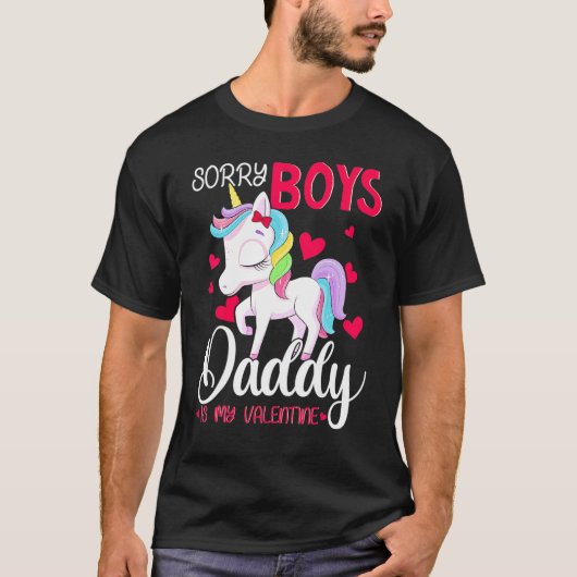 Sorry Boys Daddy Is My Valentine Valentine's Day U T-shirt (Voorkant)