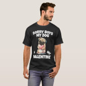Sorry Boys My Dog Is My Valentine Dog 2 T-shirt (Voorkant volledig)