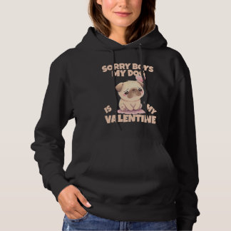 Sorry Boys My Dog Is My Valentine Dog  5 Hoodie
