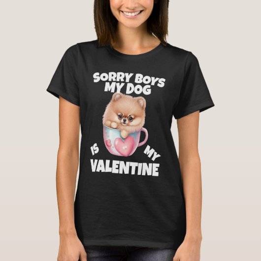 Sorry Boys My Dog Is My Valentine Dog T-shirt (Voorkant)