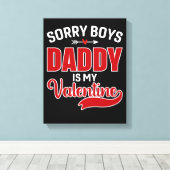 Sorry Boys Papa is mijn Valentijn Canvas Afdruk (Insitu (Houten vloer))