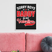 Sorry Boys Papa is mijn Valentijn Canvas Afdruk (Insitu (Woonkamer))
