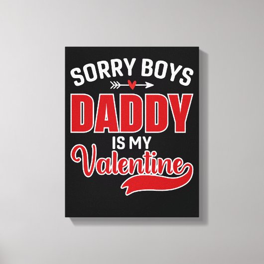 Sorry Boys Papa is mijn Valentijn Canvas Afdruk (Voorkant)