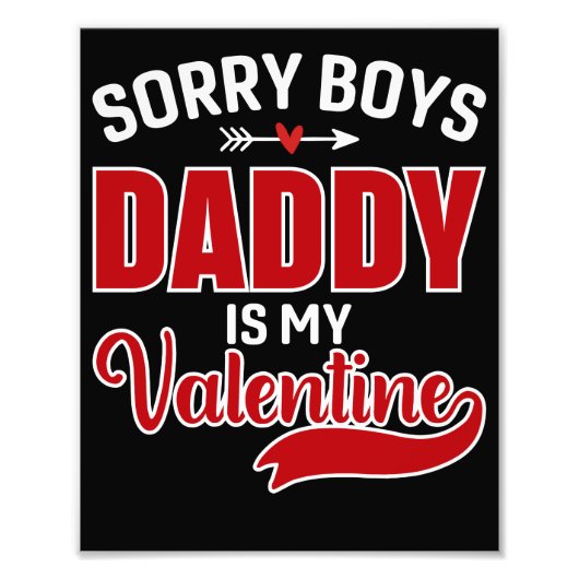 Sorry Boys Papa is mijn Valentijn Foto Afdruk (Voorkant)