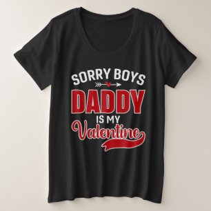 Sorry Boys Papa is mijn Valentijn Grote Maat T-shirt