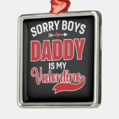 Sorry Boys Papa is mijn Valentijn Metalen Ornament (Links)